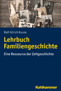 Rolf-Ulrich Kunze — Lehrbuch Familiengeschichte