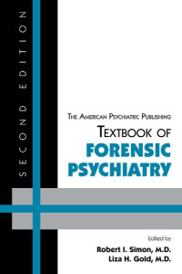 Simon, Robert I., Gold, Liza H. — American Psychiatric Publishing Textbook of Forensic Psychiatry