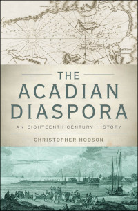 Hodson, Christopher; — Acadian Diaspora