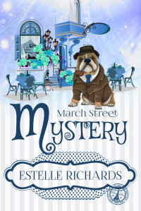 Estelle Richards — March Street Mystery Box Set 1