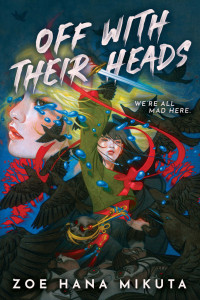Zoe Hana Mikuta — Off with Their Heads