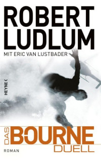 Robert Ludlum & Eric van Lustbader — 008 - Das Bourne Duell