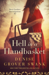 Denise Grover Swank — Hell in a Handbasket: Rose Gardner Investigations #3