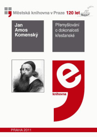 Jan Amos Komenský — Přemyšlování o dokonalosti křesťanské