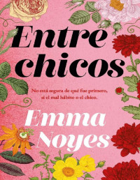 Emma Noyes — Entre Chicos