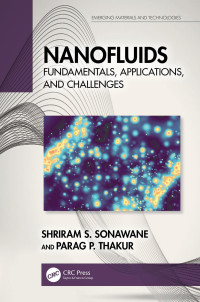 Sonawane Shriram S. & Thakur Parag P. & Kharissov Boris I. — Nanofluids; Fundamentals, Applications, and Challenges; 1