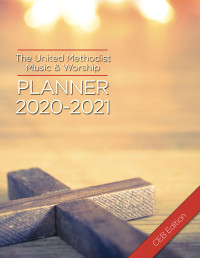 Bone, David L.;Scifres, Mary; — The United Methodist Music & Worship Planner 2020-2021 CEB Edition