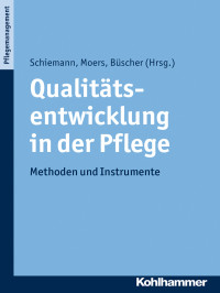 Doris Schiemann, Martin Moers, Andreas Büscher — Qualitätsentwicklung in der Pflege