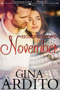 Gina Ardito [Ardito, Gina] — Homecoming in November (The Calendar Girls Book 3)