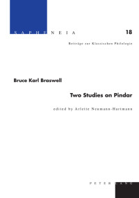 Braswell, Bruce Karl, Neumann-Hartmann, Arlette — Two Studies on Pindar