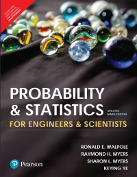 Ronald E. Walpole, Raymond H. Myers, Sharon L. Myers & Keying — Probability and Statistics for Engineers and Scientists, Updated 9th Edition, by Pearson