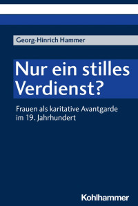 Georg-Hinrich Hammer — Nur ein stilles Verdienst?