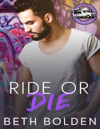 Beth Bolden — Ride or Die: a Bad Boy Gay Romance (Food Truck Warriors Book 6)