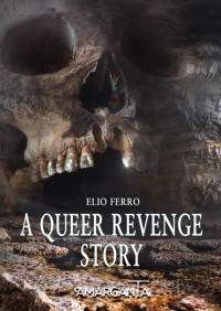 Ferro, Elio — A Queer revenge story (Italian Edition)