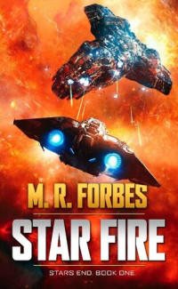 M.R. Forbes — Star Fire (Stars End Book 1)