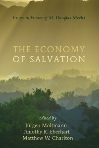 Jrgen Moltmann;Timothy Reinhold Eberhart;Matthew Charlton; — The Economy of Salvation