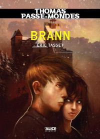 Tasset Eric — Thomas Passe-Mondes, tome 5 : Brann