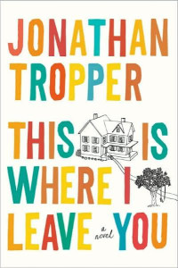 Jonathan Tropper — This Is Where I Leave You