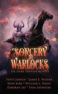 Patty Jansen & James E. Wisher & Ryan Kirk & William L. Hahn & Deborah Jay & Tara Saunders — Sorcery & Warlocks