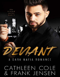 Cathleen Cole & Frank Jensen — Deviant: A Dark Mafia Romance (The Discord Series Book 3)