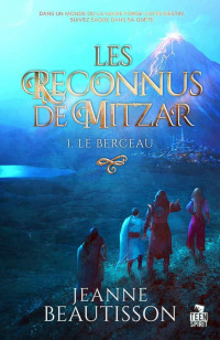Jeanne Beautisson — Les Reconnus de Mitzar T1 Le berceau