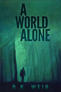 Weir, R.K. — Dead World Trilogy (Book 1): A World Alone