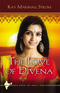 Strom, Kay Marshall; — The Love of Divena: Blessings in India Book #3