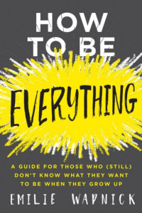 Emilie Wapnick — How to Be Everything