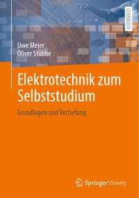 Oliver Stübbe, Uwe Meier — Elektrotechnik zum Selbststudium. Grundlagen und Vertiefung