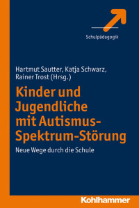 Hartmut Sautter & Katja Schwarz & Rainer Trost (Hrsg.) — Kinder und Jugendliche mit Autismus-Spektrum-Störung