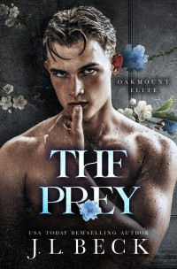 J.L. Beck — The Prey (Oakmount Elite Book 3)