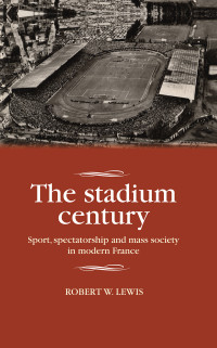 Robert W. Lewis; — The Stadium Century