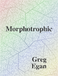 Greg Egan — Morphotrophic