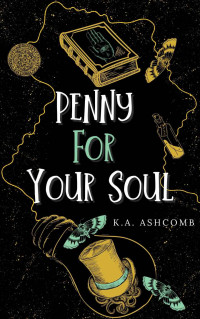 K.A. Ashcomb — Penny for Your Soul