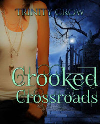 Trinity Crow [Crow, Trinity] — Crooked Crossroads (Child Lost Series Book 1)