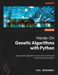Eyal Wirsansky — Hands-On Genetic Algorithms with Python_Second Edition