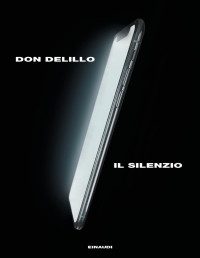 Delillo Don — Delillo Don - 2020 - Il silenzio