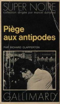 Richard Clapperton [Clapperton, Richard] — Piège aux antipodes