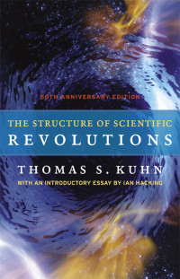 Thomas S. Kuhn — The Structure of Scientific Revolutions