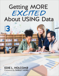 Holcomb, Edie L.; — Getting MORE Excited About USING Data