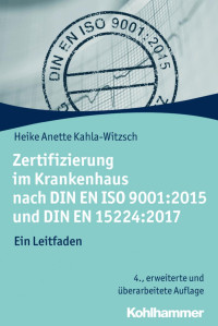 Heike Anette & Kahla-Witzsch — Zertifizierung im Krankenhaus nach DIN EN ISO 9001:2015 und DIN EN 15224:2017