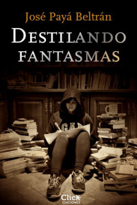 José Payá Beltrán — Destilando fantasmas