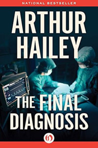 Arthur Hailey — The Final Diagnosis