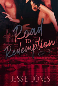 Jessie Jones [Jones, Jessie] — The Road to Redemption: A Dark Mafia Romance (Finding Forever Book 5)