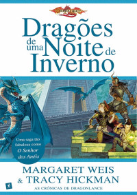 Margaret Weis e Tracy Hickman — Dragões de uma Noite de Inverno