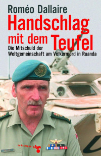 Roméo Dallaire — Handschlag mit dem Teufel