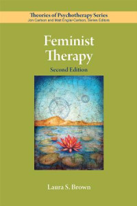 Brown, Laura S.;American Psychological Association; — Feminist Therapy