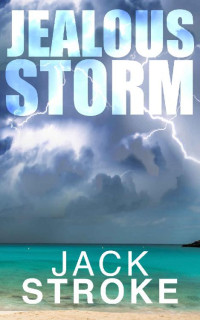 Jack Stroke — Jealous Storm