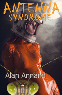 Alan Annand [Annand, Alan] — Antenna Syndrome
