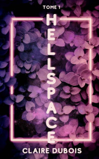 Claire Dubois — Hellspace - Tome 1 (French Edition)